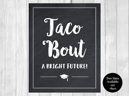 Whether you're using these taco bar ideas for a graduation party or as a fun weekend, remember to keep it casual. Taco Bout A Bright Future Graduation Party Taco Bar 5x7 8x10 Etsy