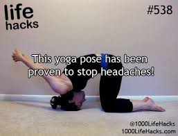 Hack its benefits, and it can help you get through the day. 47 Life Hacks Yoga Pose Stop Headaches Zoki Poki