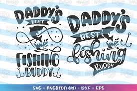 Download Dad Daddy S Best Fishing Buddy Svg 427143 Svgs Design Bundles