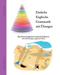 Prüfe dein wissen anschließend mit arbeitsblättern und übungen. Einfache Englische Grammatik Mit Ubungen Das Erste Englische Lesebuch Inklusive Gestufte Englische Lesebucher Band 50 Zubakhin Vadym Amazon De Bucher
