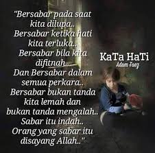 Dalam kehidupan kita, sedih dan bahagia bagaikan dua mata uang yang datang silih berganti tanpa permisi lebih dahulu. Kata Mutiara Sabar Itu Indah Cikimm Com