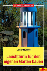 Leuchtturm Selbst De Leuchtturm Leuchtturm Garten Turm