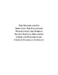 Pdf The Master And Its Servants The Entangled Web Between The Serbian Secret Service Organized Crime And Paramilitary Units In Yugoslav Conflict
