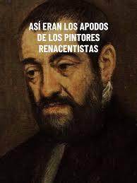 Los Apodos de los Pintores Renacentistas