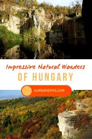Add to your list the lake balaton, and the world famous hungarian thermal bathes. 10 Natural Wonders Of Hungary Our Wanders In 2021 Natural Wonders Nature Road Trip Guides
