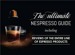 best nespresso machine reviews 2017 i review all 7