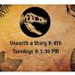 Unearth a Story K-8th Grade