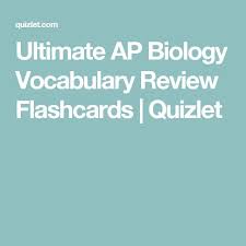 Ultimate Ap Biology Vocabulary Review Flashcards Quizlet Biology Vocabulary Ap Biology Biology Lessons