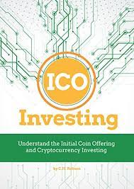 Your ability and willingness to take risk. Ico Investing Understand The Initial Coin Offering And Cryptocurrency Investing English Edition Ebook Robson C H Amazon De Kindle Shop