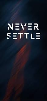 Never Settle Oneplus Wallpapers Never Settle Wallpapers Dark Phone Wallpapers