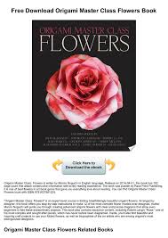 You can choose flowers, cute animals etc. Free Download Origami Master Class Flowers Book Bookfeeder Com