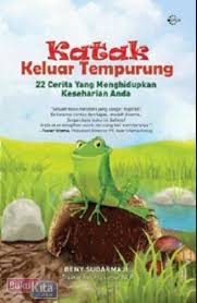 Bagai katak dalam tempurung apabila dilihat di dalam kamus besar bahasa indonesia artinya orang yang bodoh/berwawasan sempit/picik tetapi merasa dirinya paling mengetahui segalanya. Buku Keluar Dari Tempurung