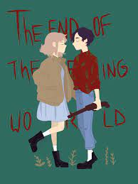 The End Of The F Ing World By Thegerii End Of The World The End World