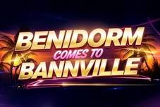 BENIDORM COMES TO BANNVILLE