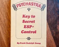 First Edition PSYCHASTRA: Key to Secret Esp+control by Frank Rudoph Young  1968
