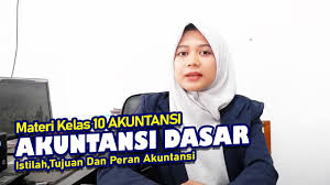 Maybe you would like to learn more about one of these? Akuntansi Dasar Kelas 10 Smk Istilah Tujuan Dan Peran Akuntansi Smk Doa Bangsa Anisa R Youtube