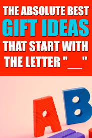 The Ultimate List Of Gifts That Start With The Letter Alphabet Grab Bag Gift Exchange Ideas Unique Gifter Christmas Gift Exchange Themes Alphabet Gifts Christmas Gift Inspiration