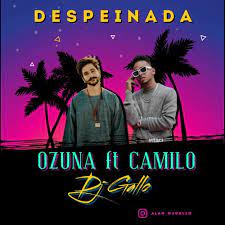 Camilo tu piel mojada, tirá' en la cama por má' que llore', así será tu piel mojada, tan despeinada sin decir nada, así se va (así se va) [verso 1. Despeinada Ozuna Ft Camilo Dj Gallo By Dj Gallo