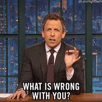 You are being sold a message. What Is Wrong With You People Gifs Get The Best Gif On Giphy