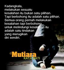 Kali ini saya akan memberikan berbagai gambar kata jangan bangga apa yang telah engkau miliki, karena semua itu hanyalah titipan. kata kata sindiran buat pacar. Kata Mutiara Bohong