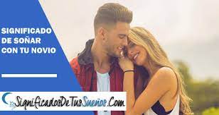 Significado De Sonar Con Tu Novio Te Lo Contamos Todo