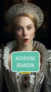 Katherine Brandon Duchess of Suffolk