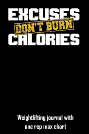 excuses dont burn calories weightlifting journal with one