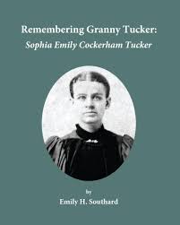 Remembering Granny Tucker: Sophia Emily Cockerham Tucker (Second Edition,  Paperback) by Emily H. Southard
