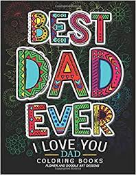 Easy happy fathers day drawings. Amazon Com Best Dad Ever I Love You Dad Coloring Book Awesome Gift For Father Father Day Coloring Book For Adults 9781547092703 Jupiter Coloring Adult Coloring Books Books