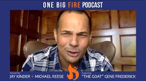 One Big Fire Podcast: The G.O.A.T, Gene Frederick
