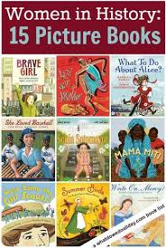 Best Picture Book Biographies About Women Trailblazers Women In History Books History For Kids