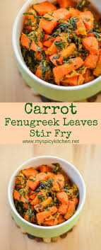 Gajar Methi Subzi Carrot Fenugreek Stir Fry Haryana Myspicykitchen Recipe Vegetable Side Dishes Recipes Recipes Easy Meals