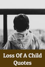 There is an interesting discussion in. 30 Must Read Loss Of A Child Quotes The Success Quotes