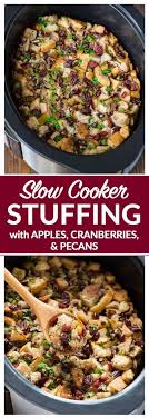 Incredible Slow Cooker Stuffing With Apples Cranberries And Pecans Easy Crockpot Method That Frees U Thanksgiving Rezepte Slow Cooker Rezepte Huhn Slow Cooker