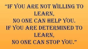If You Are Not Willing To Learn No One Can Help You If You Are Determined To Learn No One Can Stop You Zig Ziglar Quotes Ziglar Zig Ziglar