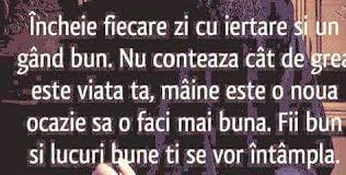 Mesaje Frumoase Despre Caracter Incheie Fiecare Zi Cu Iertare Si Un Gand Bun True Words Words Forgiveness
