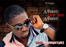 MUSIC]-DON RUNINTINZ-ASHAWO DON JAM ASHAWO