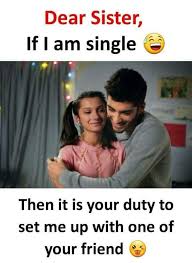 Joy and laughter or tears and strife, holding arms tightly as we dance through life. I Wish I Had A Brother Sister Quotes Funny Brother Quotes Funny Brother Sister Quotes