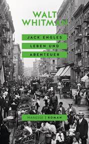 Das leben ist abenteuer genug: Walt Whitman Jack Engles Leben Und Abenteuer Jetzt Online Kaufen