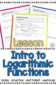 Intro To Logarithmic Functions Lesson In 2020 Algebra Lesson Plans Algebra Lessons Lesson Plans