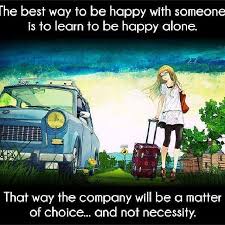 Although you can be happy without intimacy with others, there may be a limit to that experience. Learn To Be Happy Alone