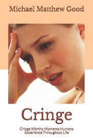 Tus cringe imágenes de stock están listas. Cringe Cringe Worthy Scenarios Humans Experience Throughout Life Good Michael Matthew Morton Derek John 9781072045786 Amazon Com Books