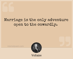 Simple quotes playful quotes religious quotes quotes about partnership. Marriage Is The Only Adventure Open To The Cowardly