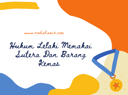 Dah tu kenapa pakai jam boleh?haa kepada kaum adam yang sedang membaca ni, ayuh kita dengar penjelasan tentang hukum. Hukum Lelaki Memakai Sutera Dan Barang Kemas