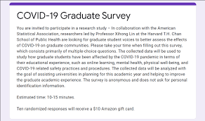 $10 amazon gift card survey or study. Covid 19 Survey Aims To Understand Pandemic S Impact On Grad Students Department Of Biostatistics Harvard T H Chan School Of Public Health