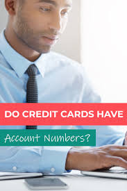 Your credit card number should be either printed or embossed in raised numbers across the front of your card. Do Credit Cards Have Account Numbers Sasha Yanshin