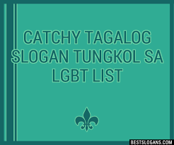 40 Catchy Tagalog Tungkol Sa Lgbt Slogans List Phrases Taglines Names Jun 2022