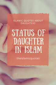 Islamic Quotes About Daughters The Blessings Of Daughters In Islam Inspirational Quotes For Daughters Islamic Quotes Love Quotes For Wife