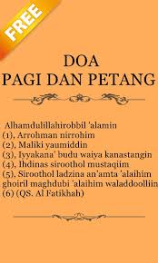 Telah ada hadits di dalamnya bahwa siapa yang membacanya waktu pagi, maka tidak akan terkena celaka sampai sore. Doa Pagi Dan Petang For Android Apk Download