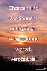 Chance Nutzen Spruche Lebensfreude Schone Spruche Zitate Sonnenuntergang Spruche